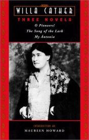 book cover of Three Novels: O Pioneers!, the Song of the Lark, and My Antonia [Lit.23] by Willa Cather