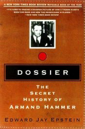 book cover of Dossier: The Secret History of Armand Hammer by Edward Jay Epstein