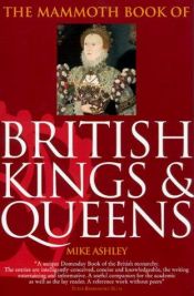 book cover of Mammoth Book of British Kings & Queens by Mike Ashley