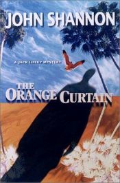 book cover of The Orange Curtain: A Jack Liffey Mystery by John Shannon