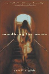 book cover of Mouthing the words by Camilla Gibb