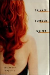 book cover of Thinner, Blonder, Whiter by Elizabeth Maguire