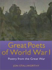 book cover of Great Poets of World War I: Poetry from the Great War by Jon Stallworthy
