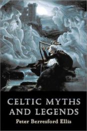 book cover of Celtic myths and legends by Peter Berresford Ellis