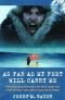 As Far As My Feet Will Carry Me: The Extraordinary True Story of One Man's Escape from a Siberian Labor Camp and His 3-Year Trek to Freedom