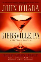 book cover of B071103: Gibbsville, PA: The Classic Stories by John O'Hara