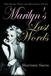 book cover of Marilyn's Last Words: Her Secret Tapes and Mysterious Death by Matthew Smith