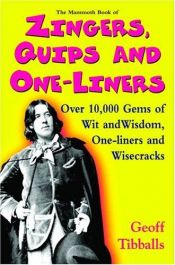 book cover of The Mammoth Book of Zingers, Quips, and One-Liners: Over 8,000 by Geoff Tibballs