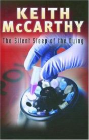 book cover of The Silent Sleep of the Dying by Keith McCarthy
