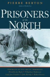 book cover of Prisoners of the North by Pierre Berton