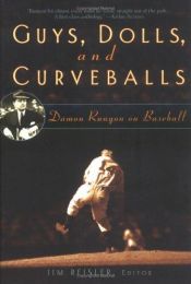 book cover of Guys, Dolls, and Curveballs: Damon Runyon on Baseball by Jim Reisler