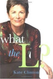 book cover of What the L? by Kate Clinton