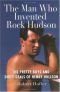 The Man Who Invented Rock Hudson: The Pretty Boys and Dirty Deals of Henry Willson