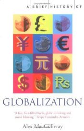 book cover of A Brief History of Globalization by Alex MacGillivray