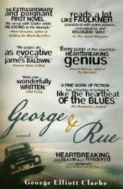 book cover of George and Rue by George Elliott Clarke