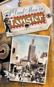 book cover of A Dead Man in Tangier (Sandor Seymour Mysteries) by Michael Pearce