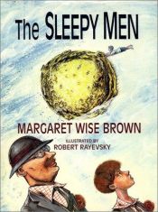 book cover of The sleepy men by Margaret Wise Brown