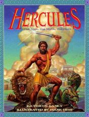 book cover of Hercules: The Man, the Myth, the Hero by Kathryn Lasky