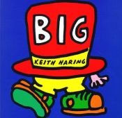 book cover of Big by Keith Haring