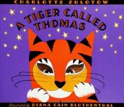 book cover of A tiger called Thomas by Charlotte Zolotow
