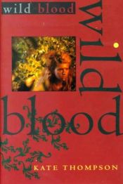 book cover of Wild Blood by Kate Thompson