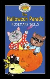 book cover of The Halloween parade by Rosemary Wells