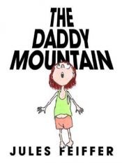 book cover of Daddy Mountain, The (Bccb Blue Ribbon Picture Book Awards (Awards)) by Jules Feiffer
