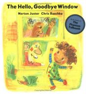 book cover of The Hello, Goodbye Window by Norton Juster
