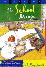 book cover of The school mouse by Dick King-Smith