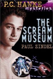 book cover of P.C. Hawke Mysteries: The Scream Museum - (Book 1) by Paul Zindel