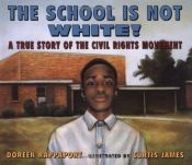 book cover of The School is Not White! A True Story of the Civil Rights Movement by Doreen Rappaport