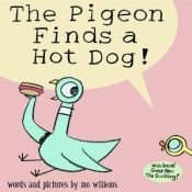 book cover of The Pigeon Finds A Hot Dog! by Mo Willems