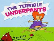 book cover of Terrible Underpants, The by Kaz Cooke