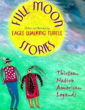 book cover of Full Moon Stories by Eagle Walking Turtle