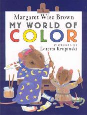 book cover of My world of color by Margaret Wise Brown