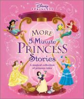 book cover of Disney Princess: More 5-Minute Princess Stories by Lara Bergen