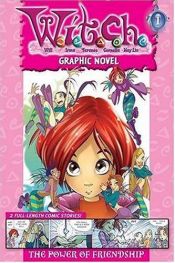 book cover of W.I.T.C.H. Graphic Novel: The Power of Friendship - Book #1 (W.I.T.C.H. Graphic Novel) by Elisabetta Gnone