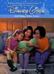 book cover of Disney Girls: And Sleepy Makes Seven - Book #3 (Disney Girls) by Gabrielle Charbonnet