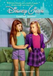 book cover of Disney Girls: Good-Bye Jasmine - Book #9 (Disney Girls) by Gabrielle Charbonnet