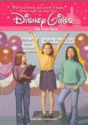 book cover of Disney Girls: Gum Race - Book #11 (Disney Girls) by Gabrielle Charbonnet