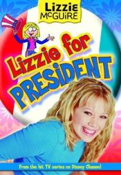 book cover of Lizzie McGuire #16: Lizzie for President (special market edition) by T/K