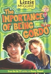 book cover of Lizzie McGuire: The Importance of Being Gordo - Book #18: Junior Novel (Lizzie Mcguire) by T/K
