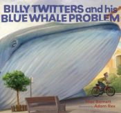 book cover of Billy Twitters and his blue whale problem by Mac Barnett