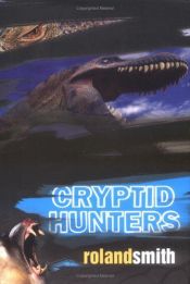 book cover of Cryptid Hunters by Roland Smith