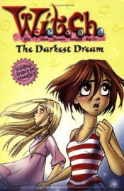 book cover of The Darkest Dream (W.I.T.C.H., 17) by Elisabetta Gnone
