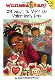 book cover of Willimena Rules! Rule Book #5: 23 Ways to Mess Up Valentine's Day (Willimena Rules!) by Valerie Wilson Wesley