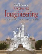 book cover of Walt Disney's Imagineering Legends and the Genesis of the Disney Theme Park by Jeff Kurtti