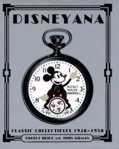 book cover of Disneyana: Classic Collectibles 1928-1958 by Robert Heide