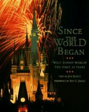 book cover of Since the world began : Walt Disney World, the first 25 years by Jeff Kurtti