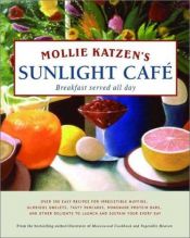 book cover of Mollie Katzen's sunlight cafe by Mollie Katzen